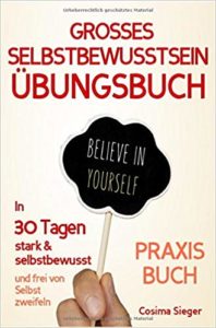 Das große Übungsbuch für ein starkes Selbstbewusstsein